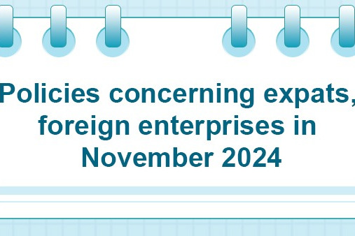 Policies concerning expats, foreign enterprises in November 2024