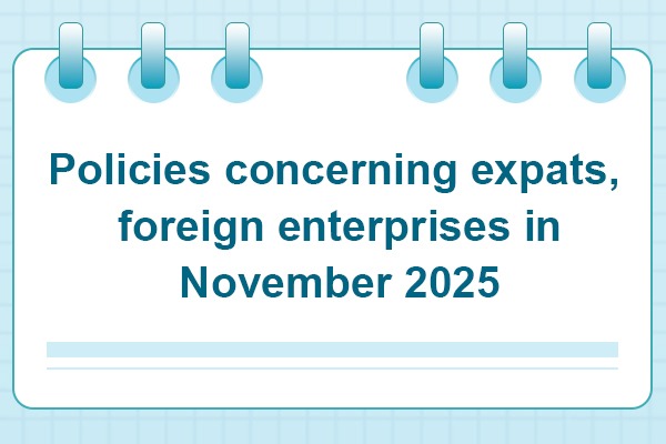 Policies concerning expats, foreign enterprises in November 2025