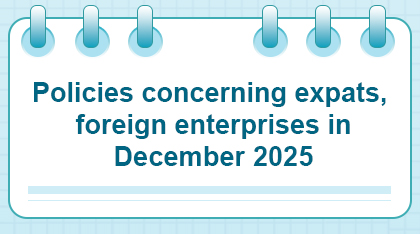 Policies concerning expats, foreign enterprises in December 2025