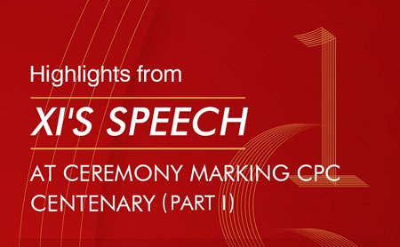 Highlights from Xi's Speech at Ceremony Marking CPC Centenary (I)