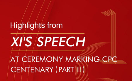 Highlights from Xi's Speech at Ceremony Marking CPC Centenary (III)