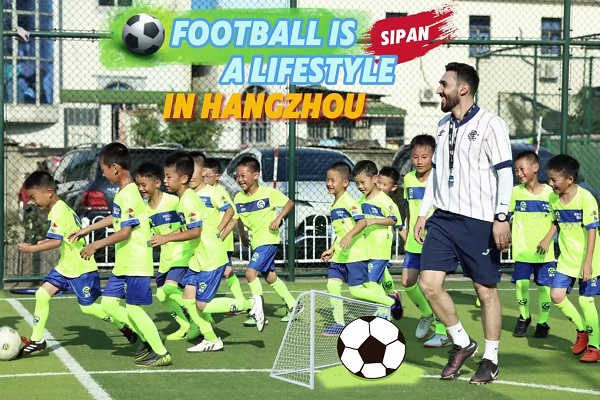 Sipan: Football is a lifestyle in Hangzhou