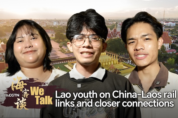 Lao youth on China-Laos rail links and closer connections